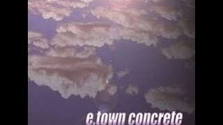 E. Town Concrete - The Second Coming (2003) (Full Album)