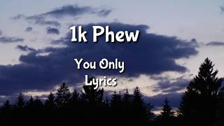 1k Phew- Only One Lyrics