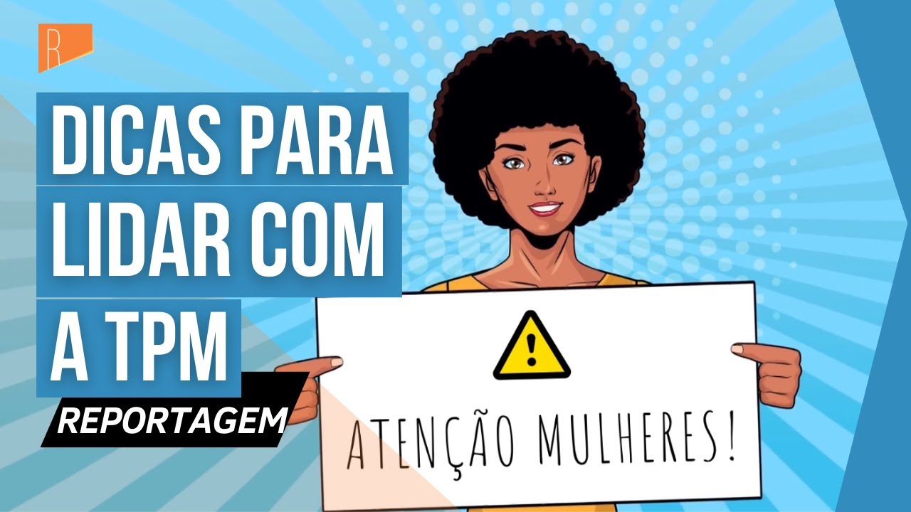 TPM: Saiba como lidar com as mudanças de humor e sintomas físicos