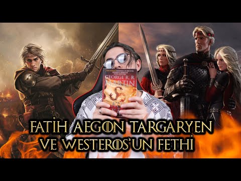 FATİH AEGON TARGARYEN' IN HAYATI VE 7 KRALLIĞIN FETHEDİLMESİ - WESTEROS TARİHİ BÖLÜM 9