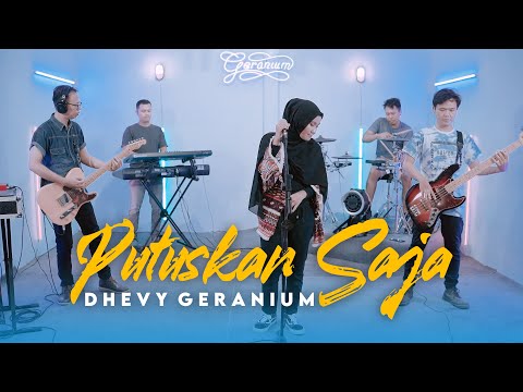 PUTUSKAN SAJA - DHEVY GERANIUM