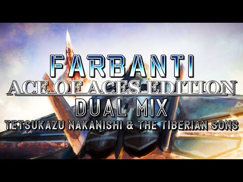 Farbanti: Ace of Aces Edition (Ace Combat 04) - Dual Mix (Tetsukazu Nakanishi & @TheTiberianSons)