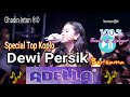 Mantab Om Adella Bersama Dewi Persik Top Koplo Pull Album