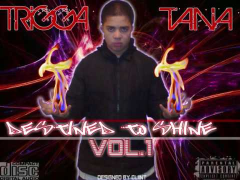 Trigga Tana - Destined To Shine Freestyle