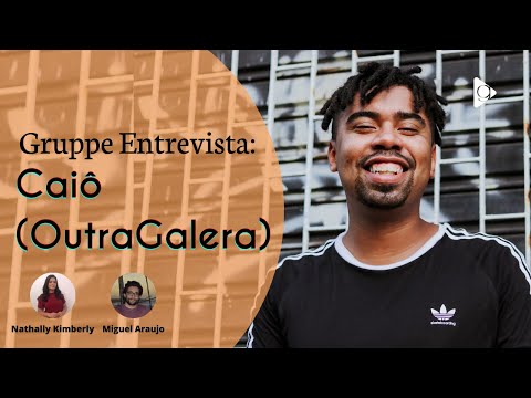 Gruppe Entrevista: Caiô (OutraGalera)