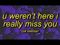 U Weren T Here I Really Miss You TikTok Version