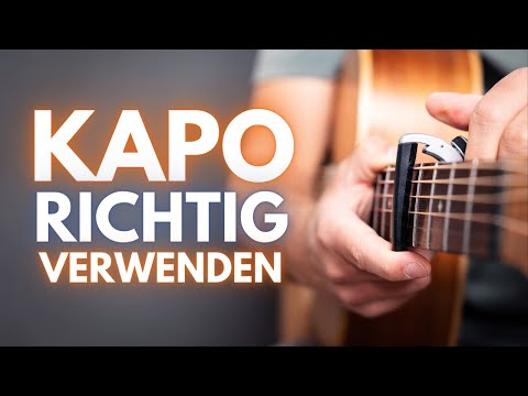 Den Kapodaster sinnvoll verwenden - Auch Profis machen das!