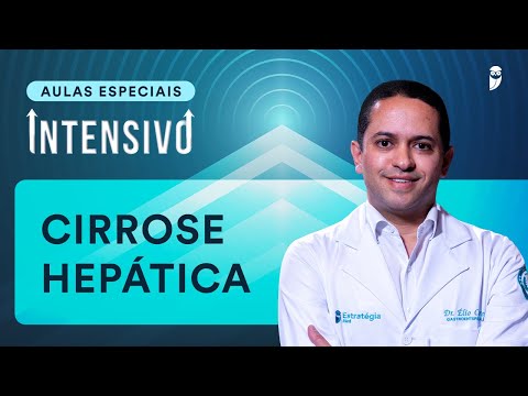 Cirrose Hepática: Aula de Curso Intensivo Residência Médica com Prof. Elio Castro
