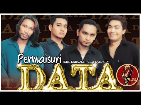 DATA - PERMAISURI (VERSI KARAOKE) | GILA KAROK TV