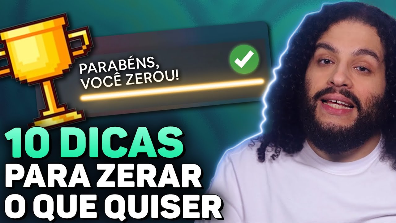 10 dicas para ZERAR os jogos que você COMEÇA