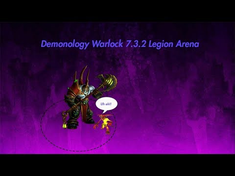 Demonology Warlock 7.3.2 Legion Arena