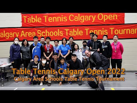 2022 Table Tennis Calgary Open -  Calgary Area Schools Table Tennis Tournament #卡尔加里 #pingpong #乒乓球