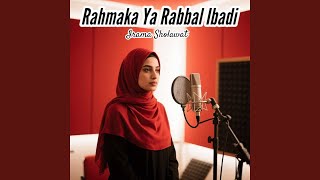 Download lagu Rahmaka Ya Rabbal Ibadi mp3