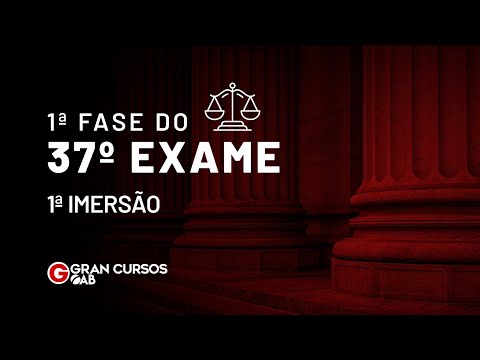 1ª Fase do 37º Exame da OAB  - 1ª Imersão
