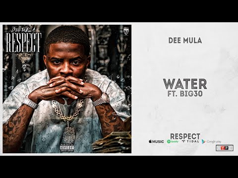 Dee Mula - ''Water'' Ft. BIG30 (Respect)
