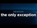 Paramore The Only Exception Lyrics