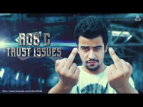 Rob C - Trust Issues Latest Hindi Rap Songs 2017
