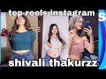 New Top Insta Reels 2023 Shivali Thakurzz Top Hot Girl ️ 2023