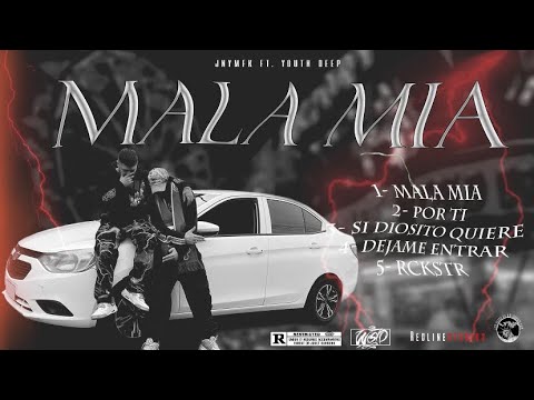 JNYMFK & YOUTH DEEP / MALA MÍA 💔 (FULL ÁLBUM)