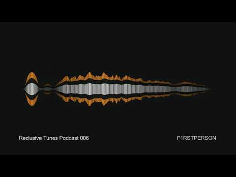 Reclusive Tunes Podcast 006 -  F1RSTPERSON • Dub Techno •