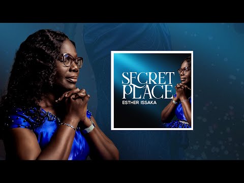 Secret Place (Live) - Esther Issaka