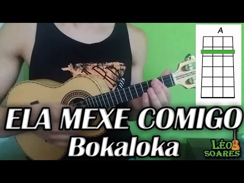 Ela Mexe Comigo - Bokaloka