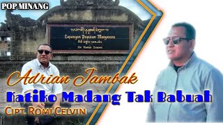 Download lagu Adrian Jambak - Katiko Madang tak Babuah - Lagu Minang Viral mp3 Download lagu Adrian Jambak - Katiko Madang tak Babuah - Lagu Minang Viral mp3