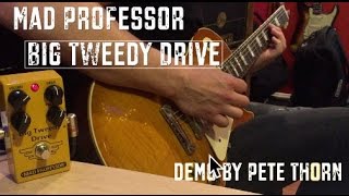 Video thumbnail for Mad Professor BIG TWEEDY DRIVE, demo by Pete Thorn by Pete Thorn