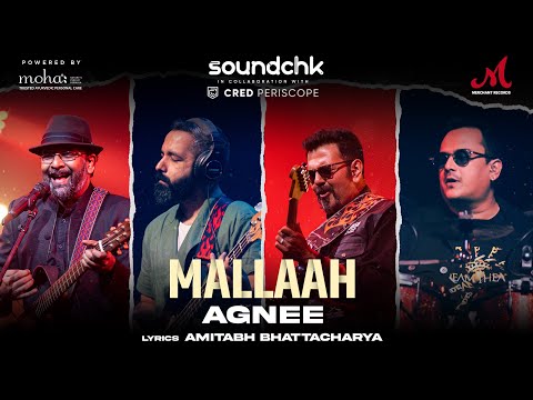 Mallaah - SoundChk S01 | Agnee@Agnee | Amitabh Bhattacharya | Mohan Kannan | Koco | Merchant Records