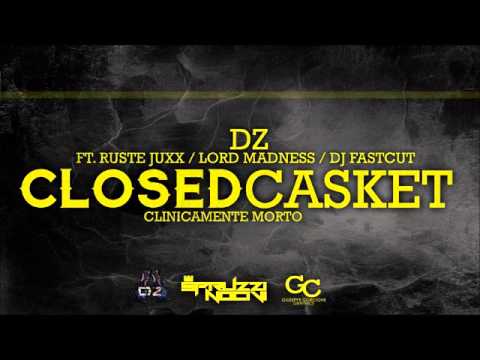 DZ - Closed Casket ft. Ruste Juxx & Lord Madness (Cuts by Dj FastCut).