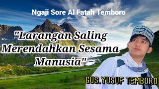 Download lagu Larangan Merendahkan Sesama Manusia||Ngaji Sore Temboro||Gus Yusuf Al Baqir #Ngajisoretemboro mp3