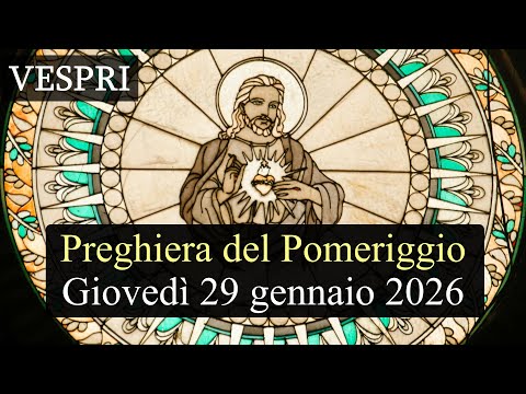 Preghiera del Pomeriggio GIOVEDI 29 GENNAIO 2026 ❤️ Vespri - Giovedì III Settimana T.O.