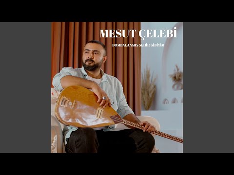 Bombalanmış Şahir Gibiyim