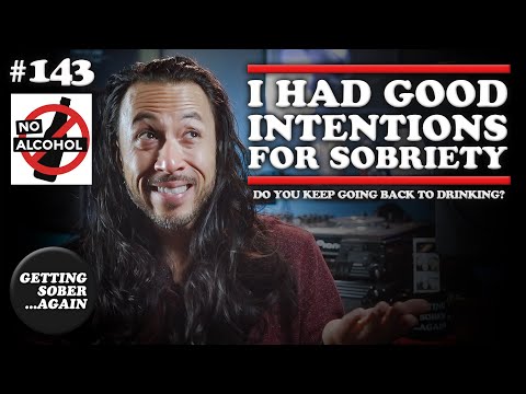 Did you have Good Intention to Stay Sober...but then LIFE HAPPENED?- (Episode  143)