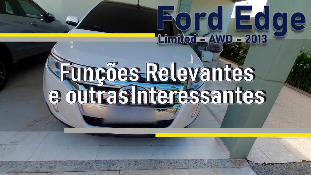 Ford Edge Limited AWD 2013 - Funções Relevantes e outras Interessantes