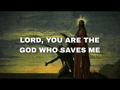 Psalms 88;89: Lord, you are the God who saves me.