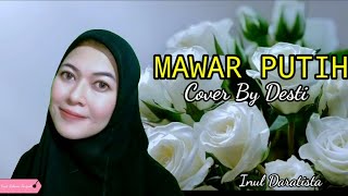 Download lagu MAWAR PUTIH - INUL DARATISTA |Cover By Desti Rahana Fauziah mp3