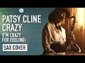 Patsy Cline Crazy I M Crazy For Feeling Sax Cover Alexandra Ilieva Thomann