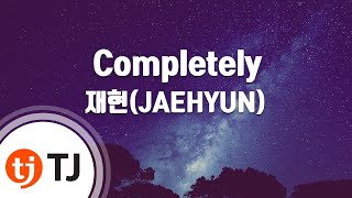 Download lagu [TJ노래방] Completely - 재현(JAEHYUN) / TJ Karaoke mp3