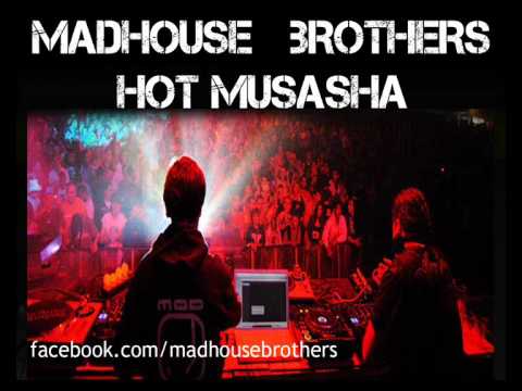Madhouse Brothers - Hot Musasha (Preview)