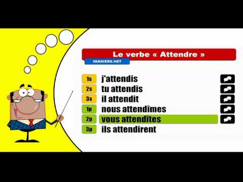 Je conjugue les verbes # Attendre = Indicatif Passé simple