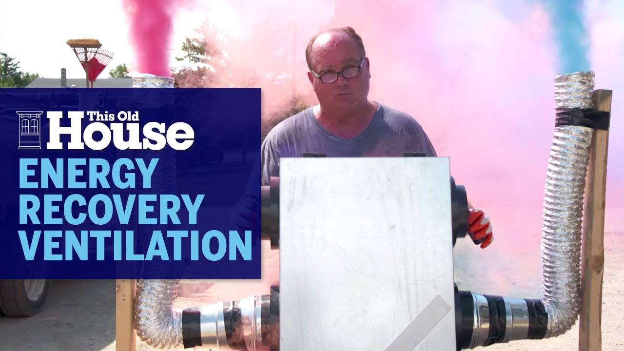 How Does Energy Recovery Ventilation Work? | This Old House