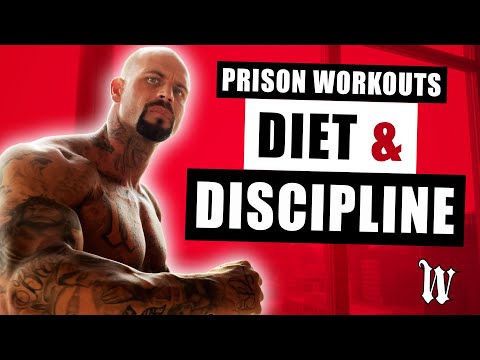 Prison Workouts : Diet & Discipline