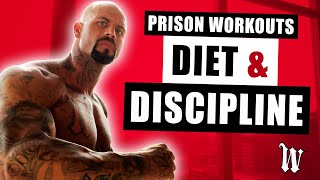 Prison Workouts : Diet & Discipline
