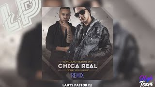 El Villano - Chica Real Ft. Kenny Dih ( Remix ) Lauty Pastor DJ