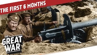 The First Six Months of World War 1 I THE GREAT WAR WW1 Summary Part 1
