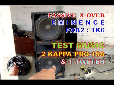 EMINENCE PXB2: 1K6 - PASSIVE CROSSOVER [06] | TEST MUSIC, 2 SPEAKER KAPPA PRO 15A + 1 TWETER
