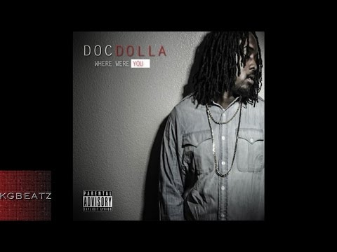 Doc Dolla - Where Were You [New 2016]