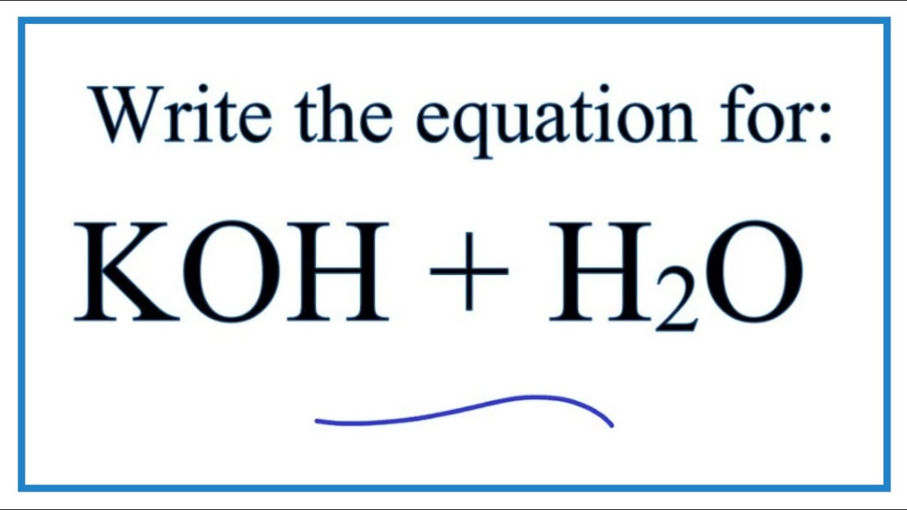 Equation for KOH + H2O (Potassium hydroxide + Water)