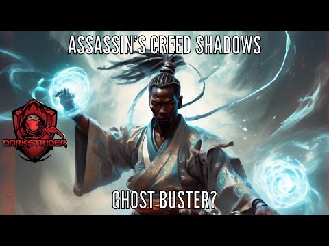 Assassin's Creed Shadows- Ghost Buster?